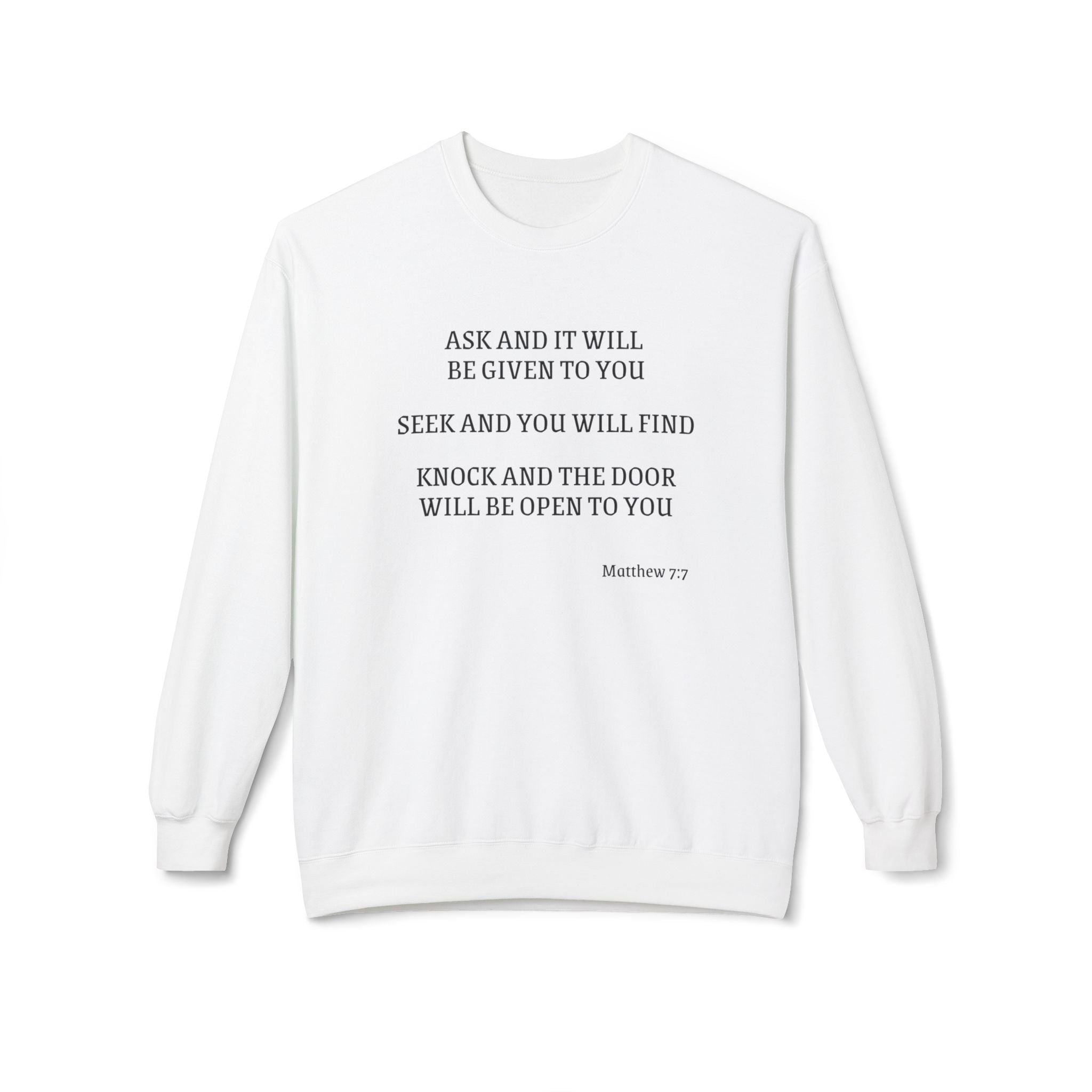 Matthew 7:7 Spiritual Crewneck Sweatshirt — "Ask and It Will Be Given to You" Inspirational Pullover