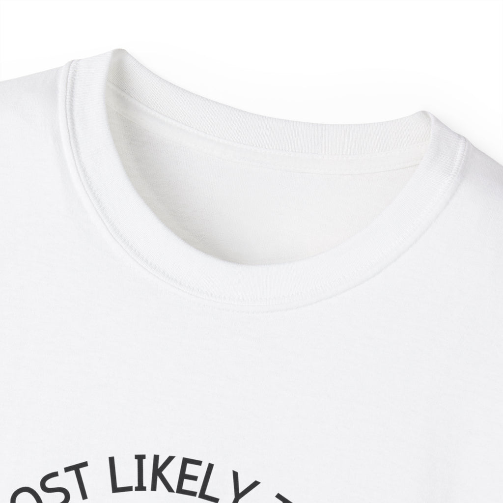 Funny Holiday T-Shirt - 'Most Likely to Be Nice Until Proven Naughty'