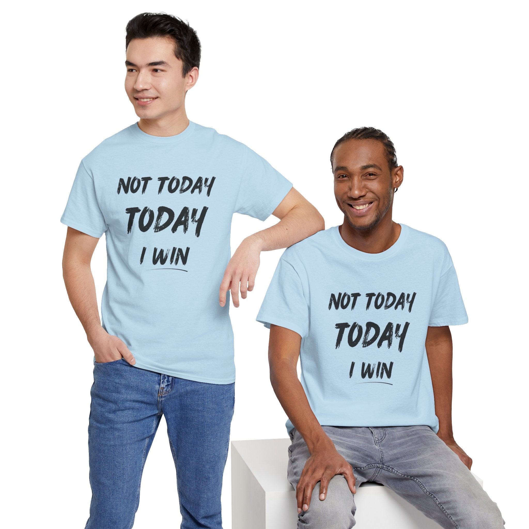 Motivational Tee — "Not Today, Today I Win" Inspirational Graphic T-Shirt