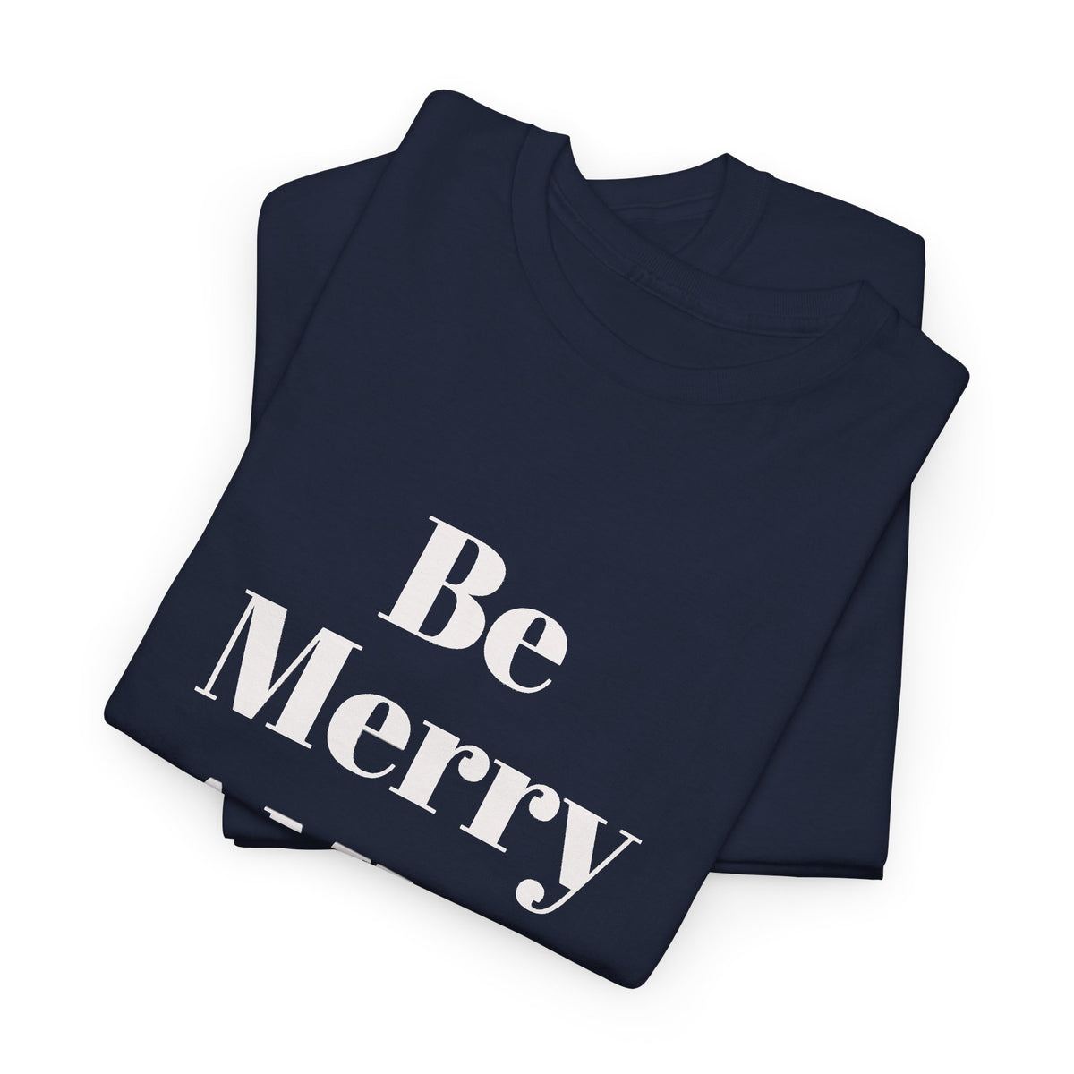 Be Merry DAMMIT! Christmas Humor T-Shirt