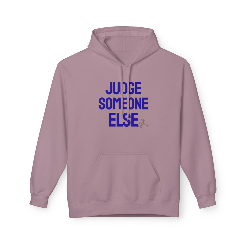 Judge Someone Else Hoodie — Funny Sarcastic Graphic Pullover