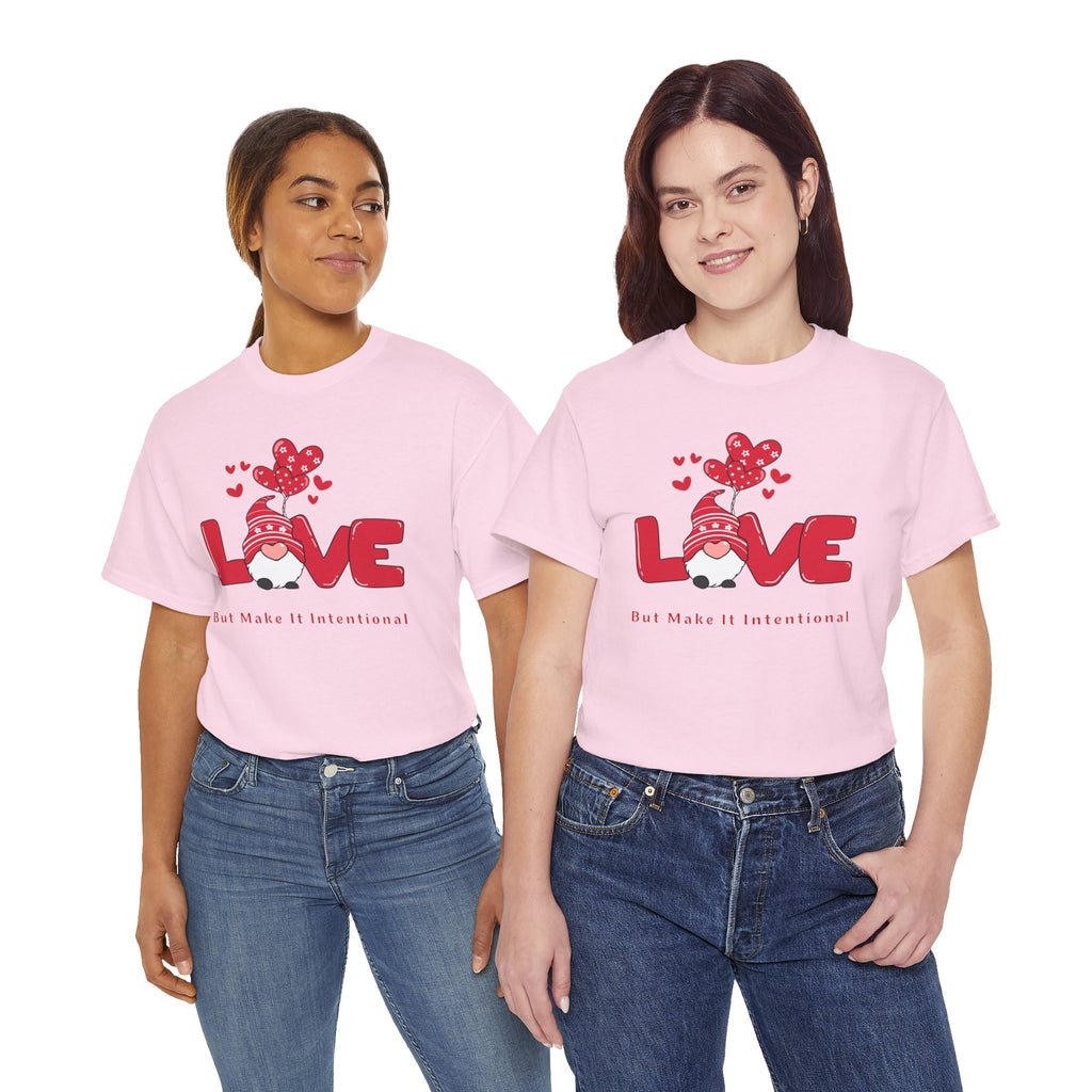 Love Heart T-Shirt — "Love" Graphic with "But Make It Intentional"