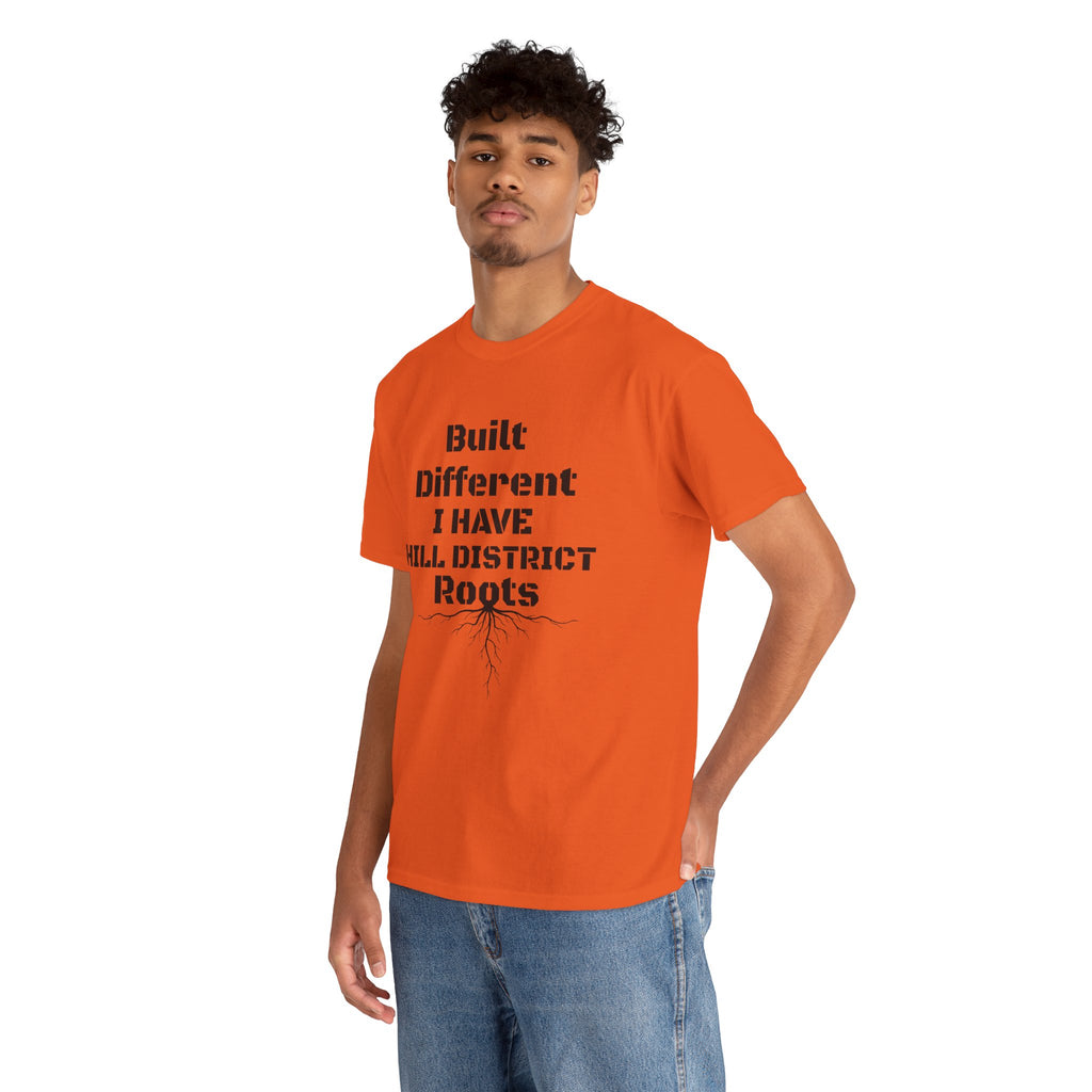 Hill District Roots T-Shirt — "Built Different I Have Hill District Roots" Heritage Tee