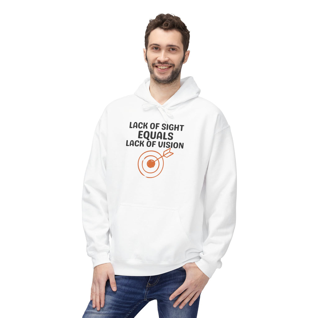 Hoodie — “Lack of Sight Equals Lack of Vision” Inspirational Graphic Hoodie