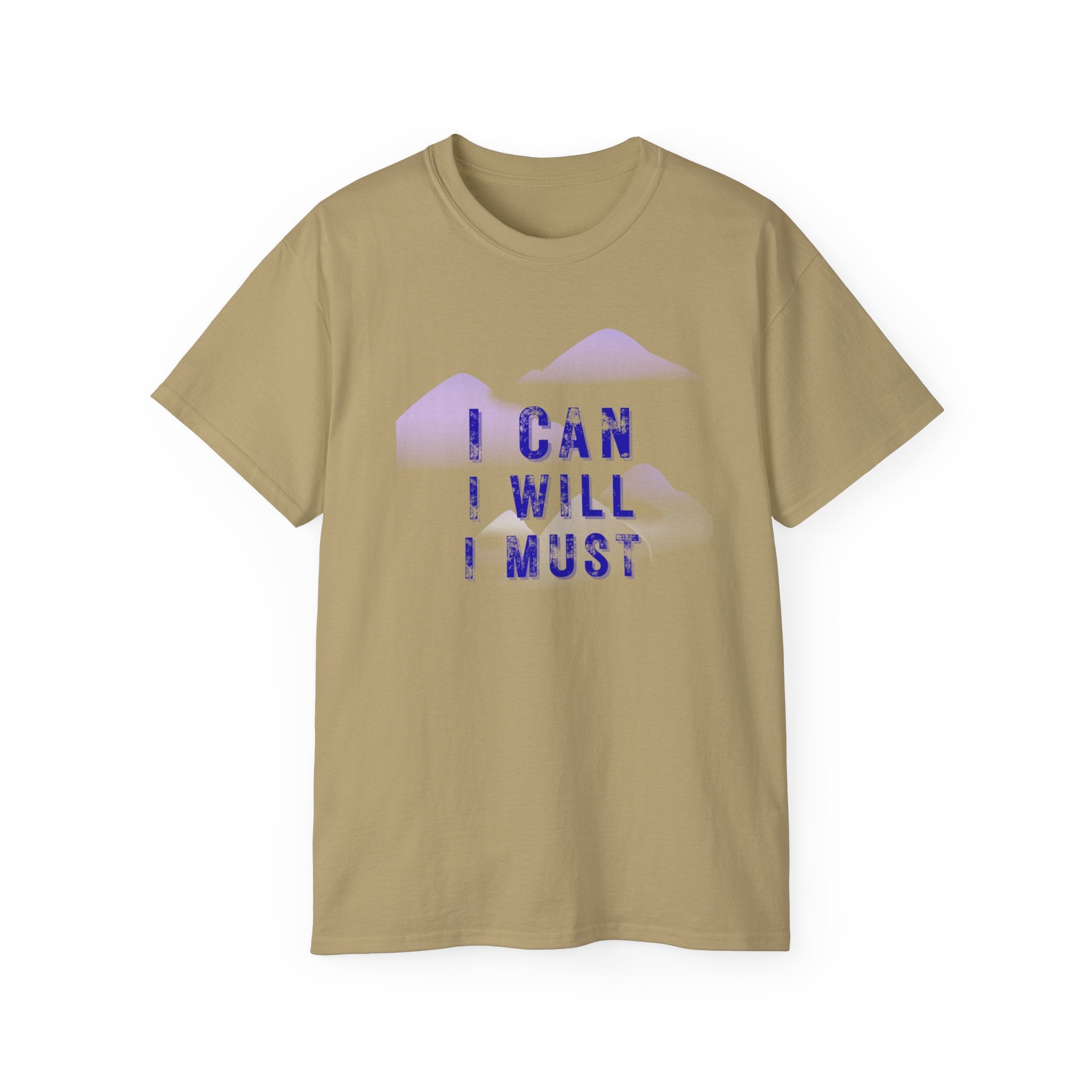 Motivational Tee — "I CAN I WILL I MUST" Mountain Graphic
