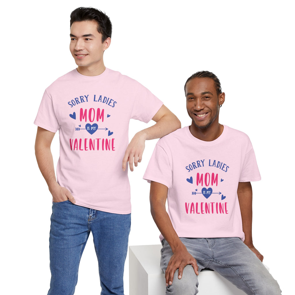Valentine Tee — "Sorry Ladies Mom Is My Valentine" Cute Mom Valentine T-Shirt