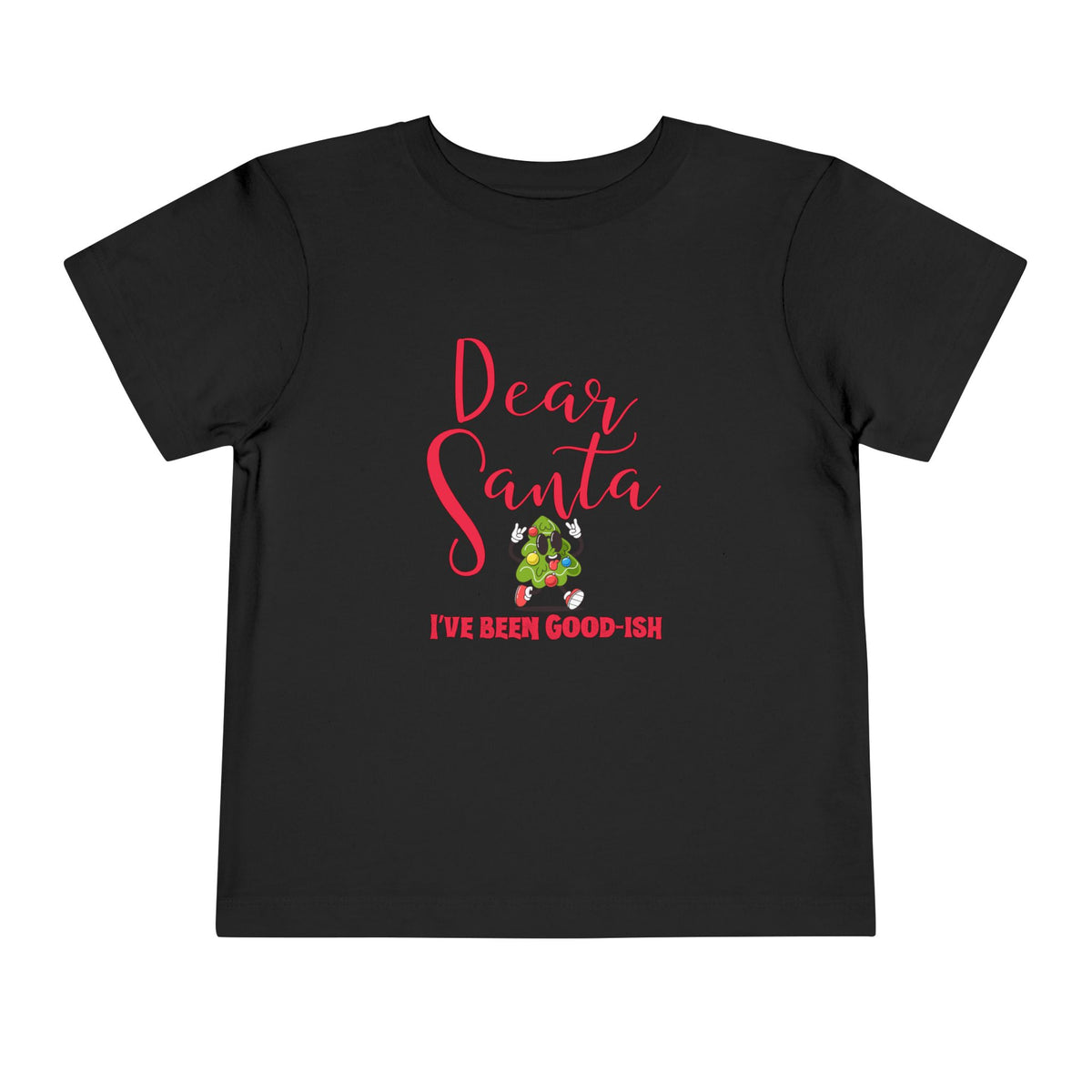 Dear Santa I've Been Good-ish Christmas Toddler Short Sleeve Tee