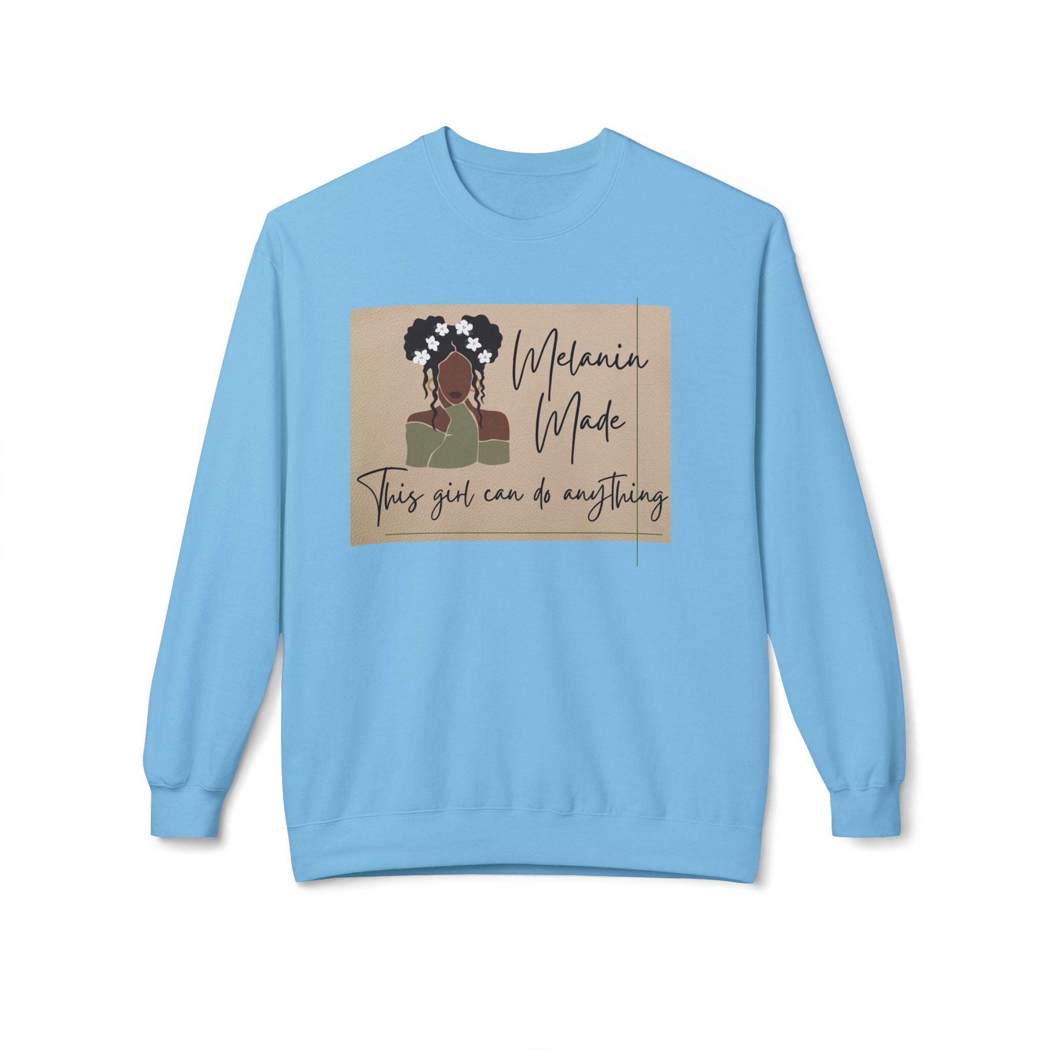 Melanin Made Sweatshirt — "This girl can do anything" Empowerment Crewneck