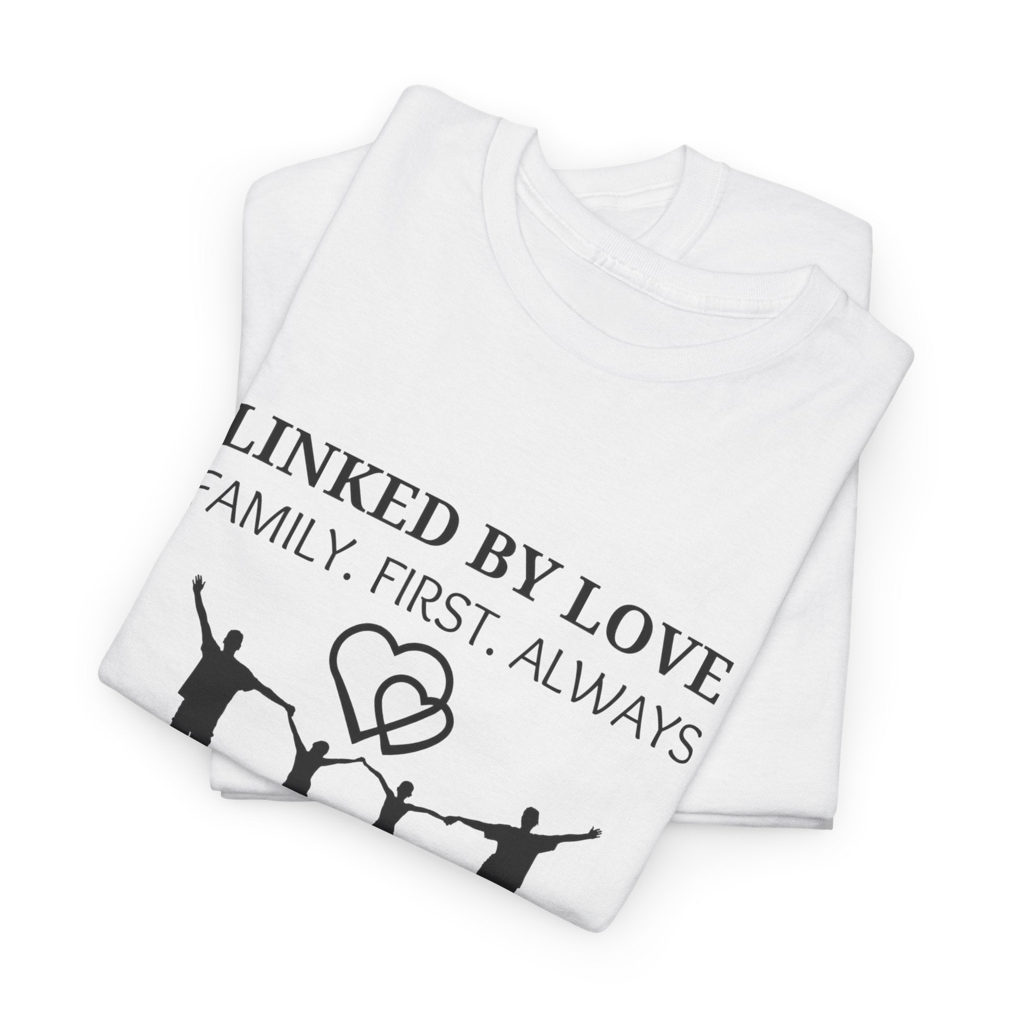 Linked By Love Family T-Shirt — "Family. First. Always." Matching Tee