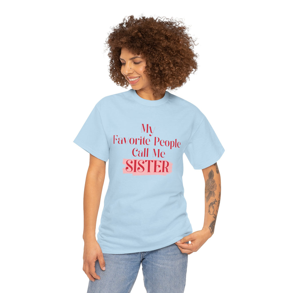 Sister T-Shirt – "My Favorite People Call Me SISTER" Pink Graphic Tee