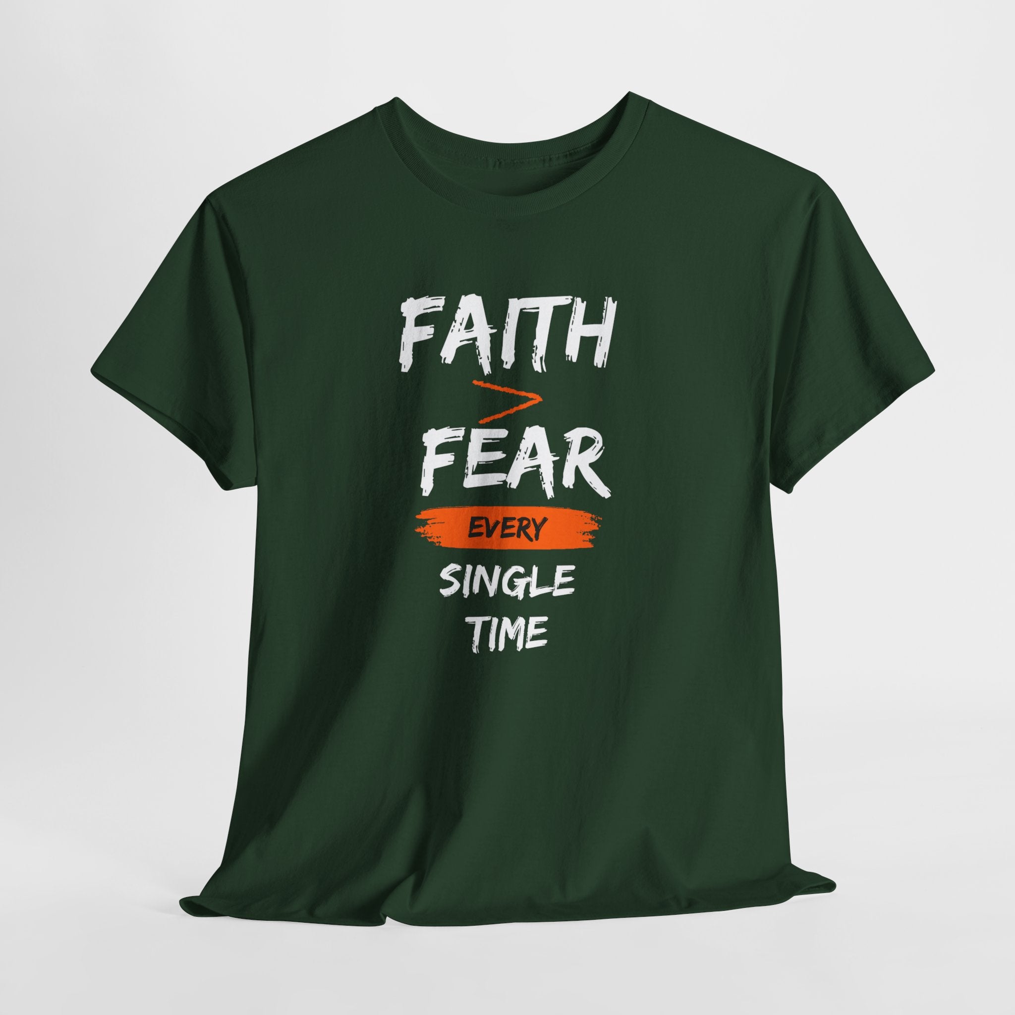 Faith Over Fear T‑Shirt — "Faith > Fear Every Single Time" Inspirational Tee