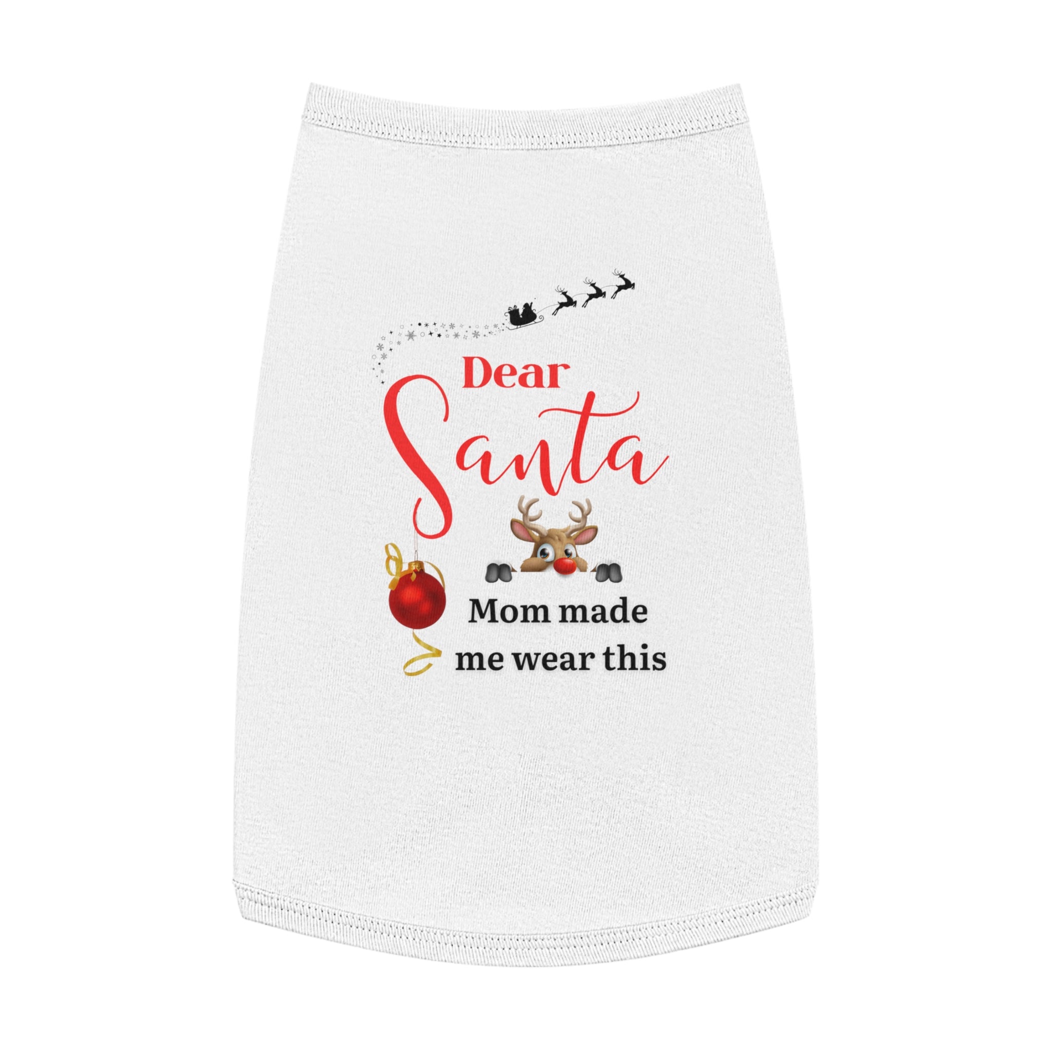 Dear Santa, Mom made...Festive Pet Tank Top for Holiday Cheer, Dog Holiday Apparel, Funny Pet Shirt, Christmas Pet Gift, Cute Holiday Fashion for Pets