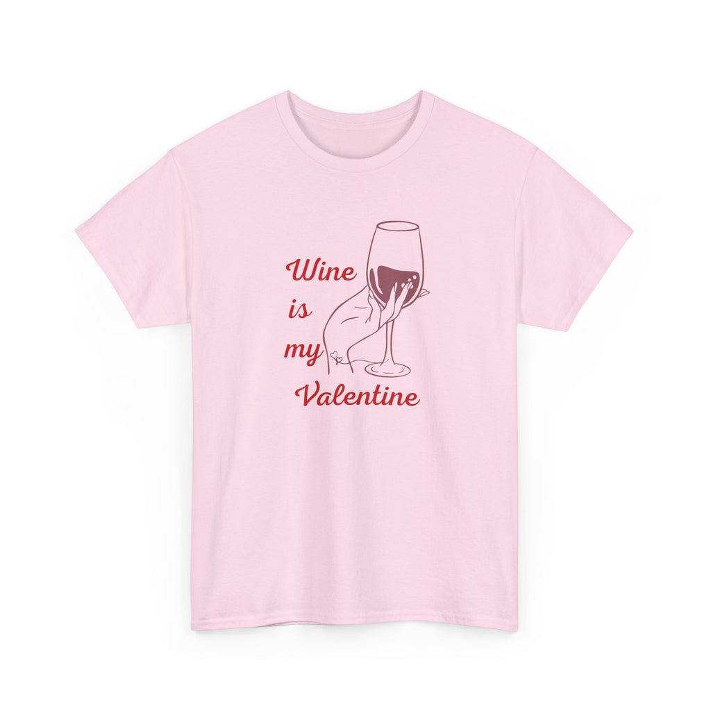 Wine Is My Valentine T‑Shirt — Cute Wine Lover Valentine Shirt