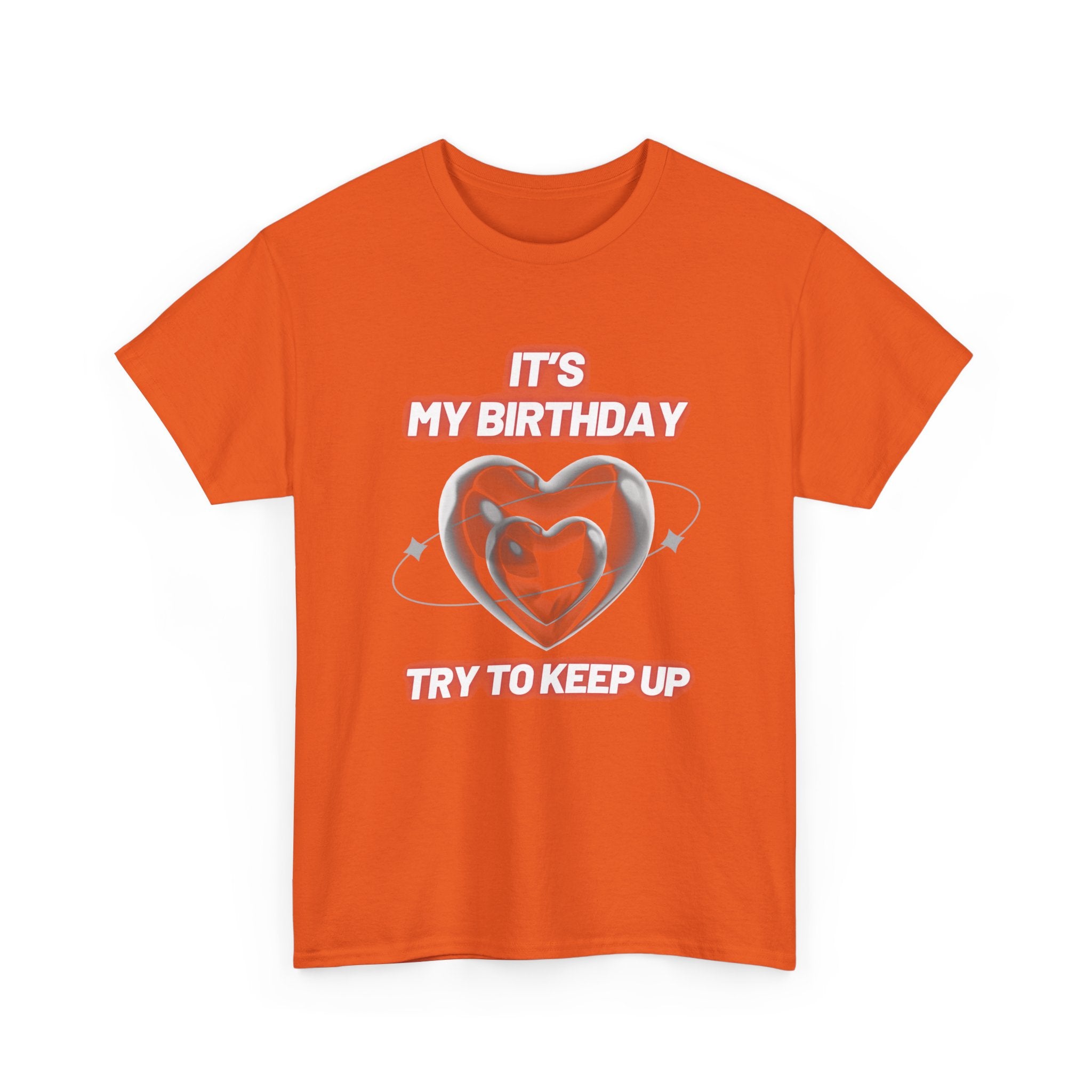 Birthday Tee — "It's My Birthday, Try to Keep Up" Graphic T-Shirt