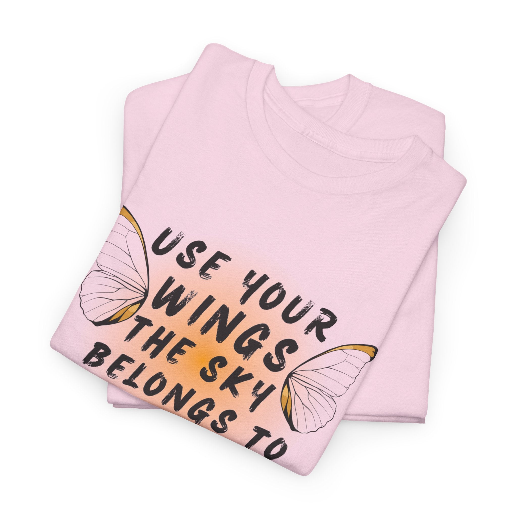T-Shirt — "Use Your Wings, The Sky Belongs to No One" Inspirational Graphic Tee