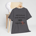 T-Shirt — “Hill Raised Still Standing NO Apologies” Inspirational Graphic Tee