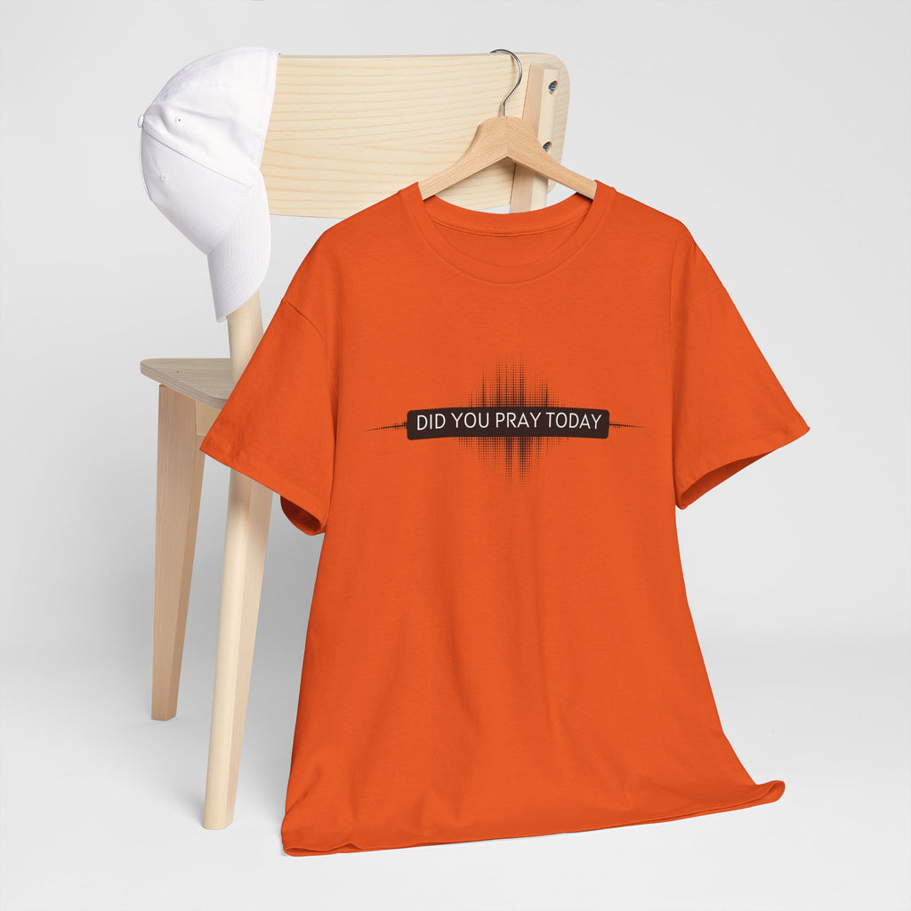 Did You Pray Today? Christian Prayer T-Shirt