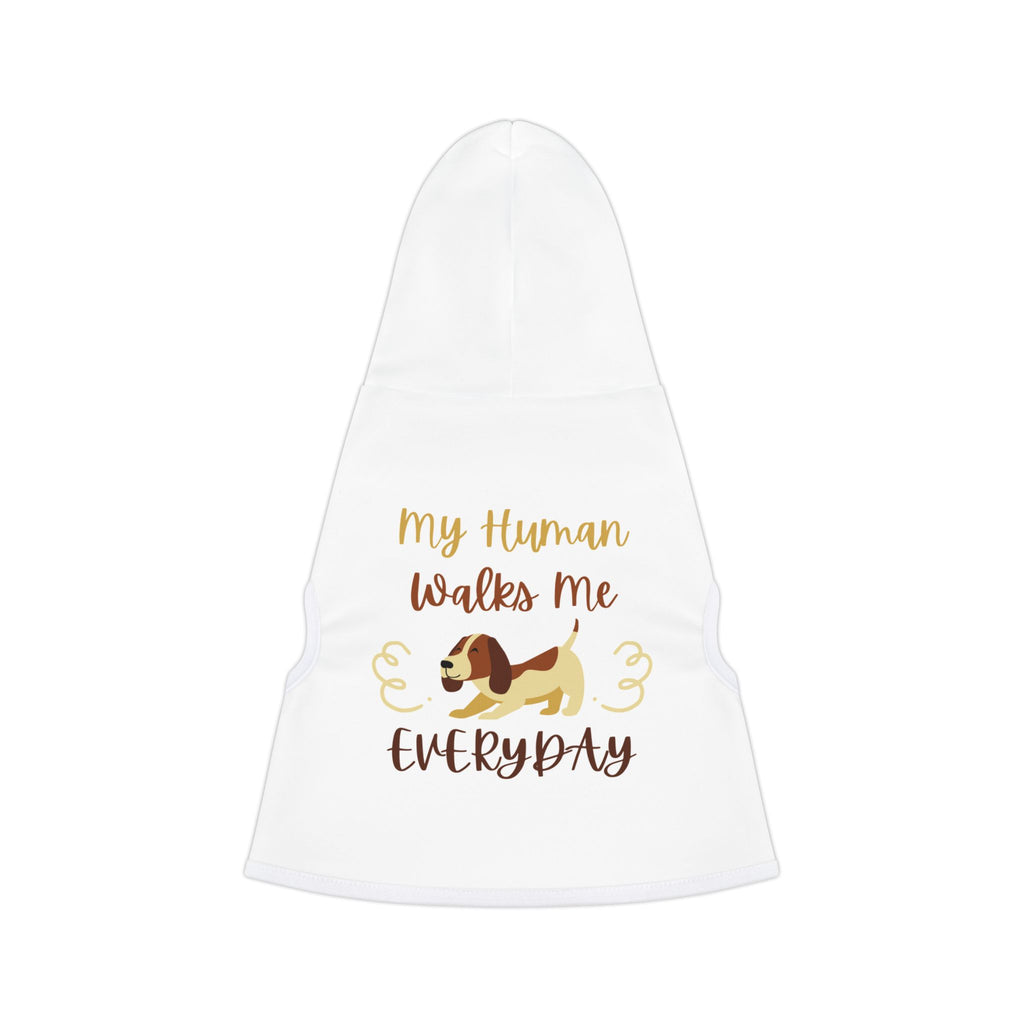 Pet Hoodie — "My Human Walks Me Every Day" Cute Dog Hoodie for Small Pets