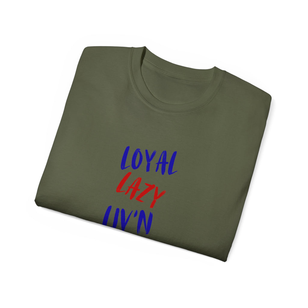 T-Shirt — "Loyal, Lazy, Livin' My Best Life" Colorful Script