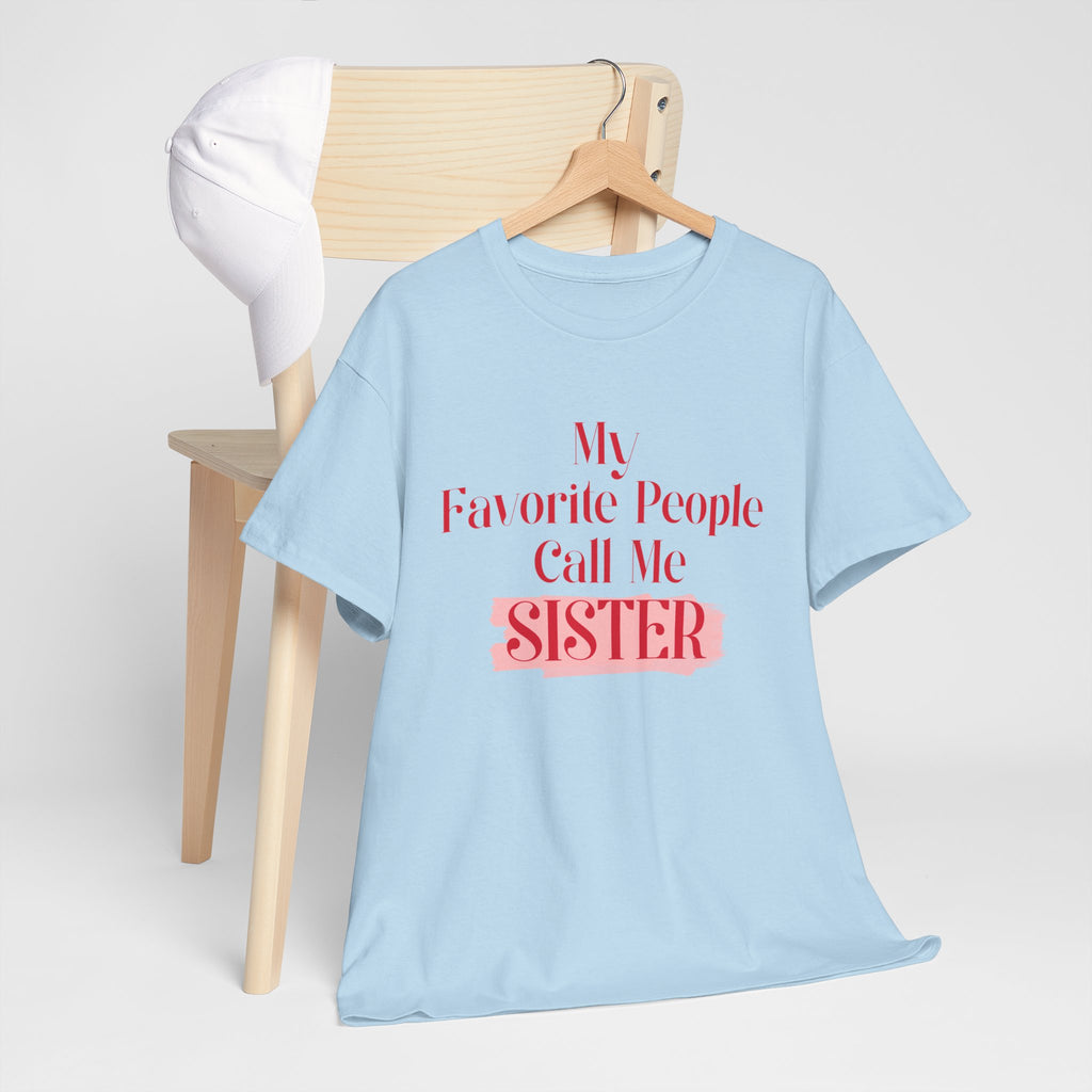 Sister T-Shirt – "My Favorite People Call Me SISTER" Pink Graphic Tee
