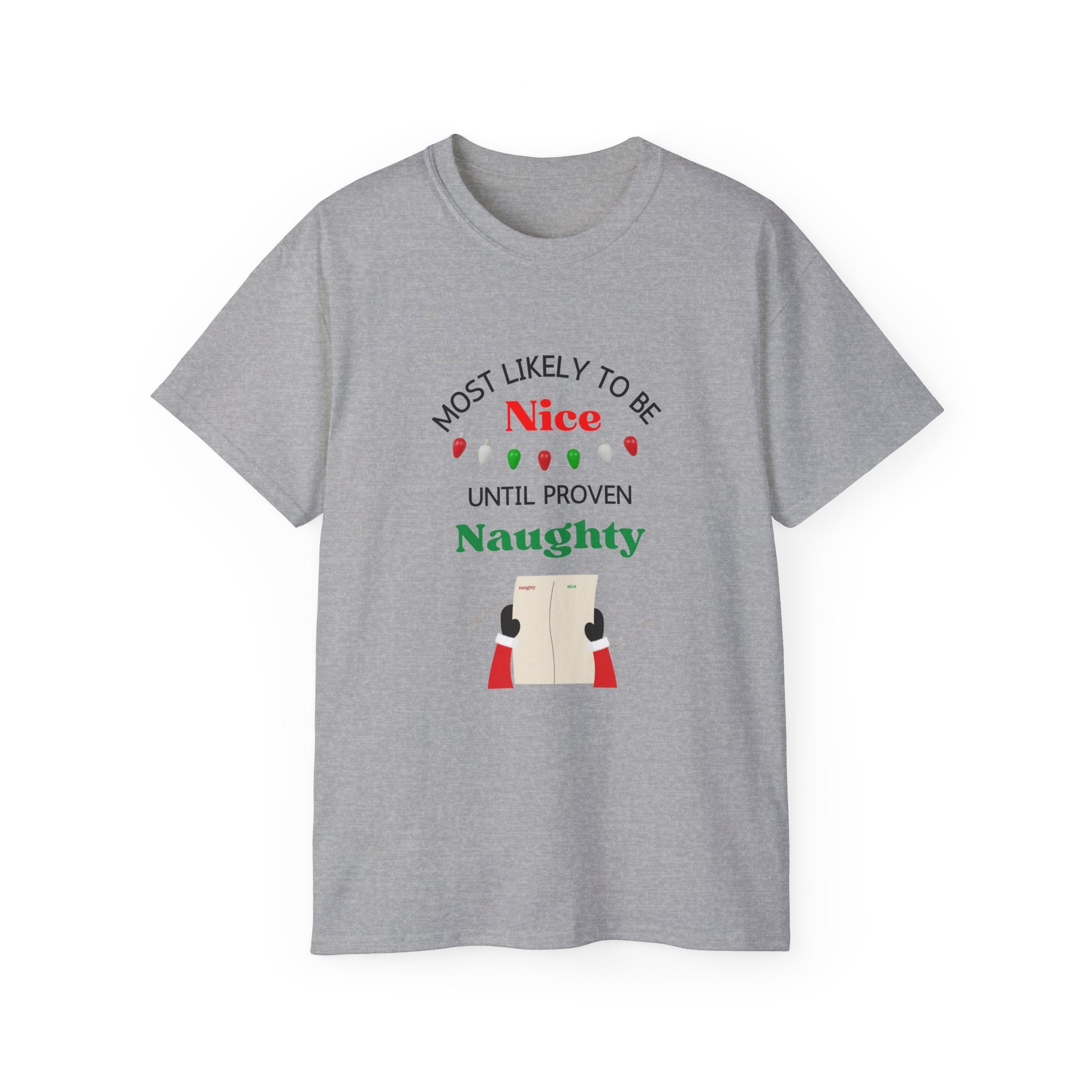 Funny Holiday T-Shirt - 'Most Likely to Be Nice Until Proven Naughty'