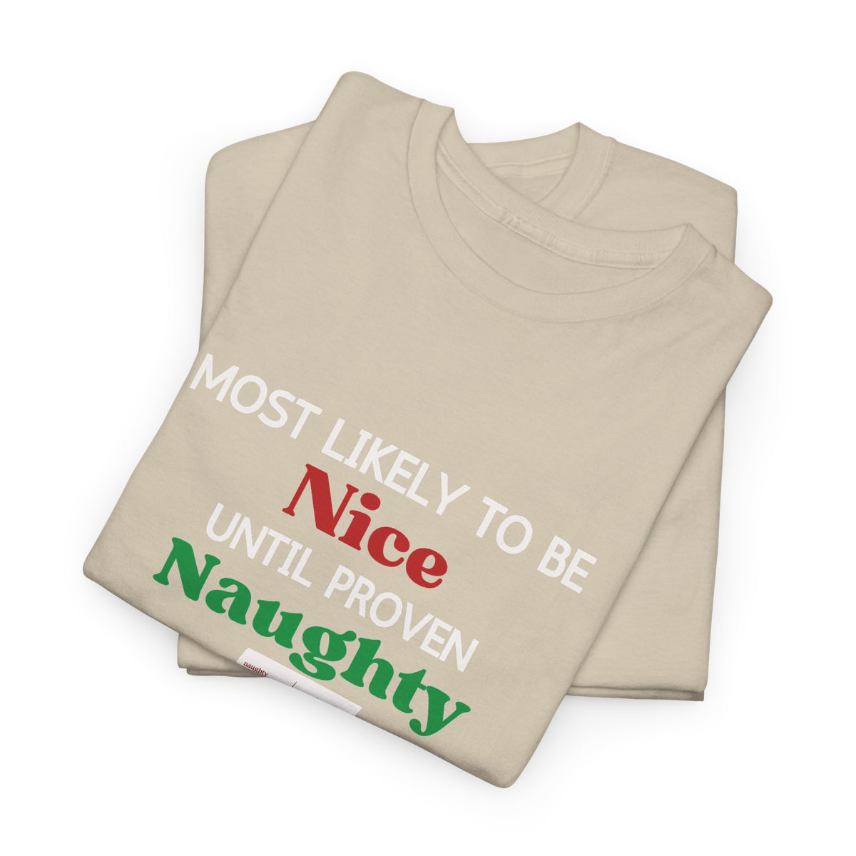 Most Likely to Be Nice Until Proven Naughty Christmas T-Shirt