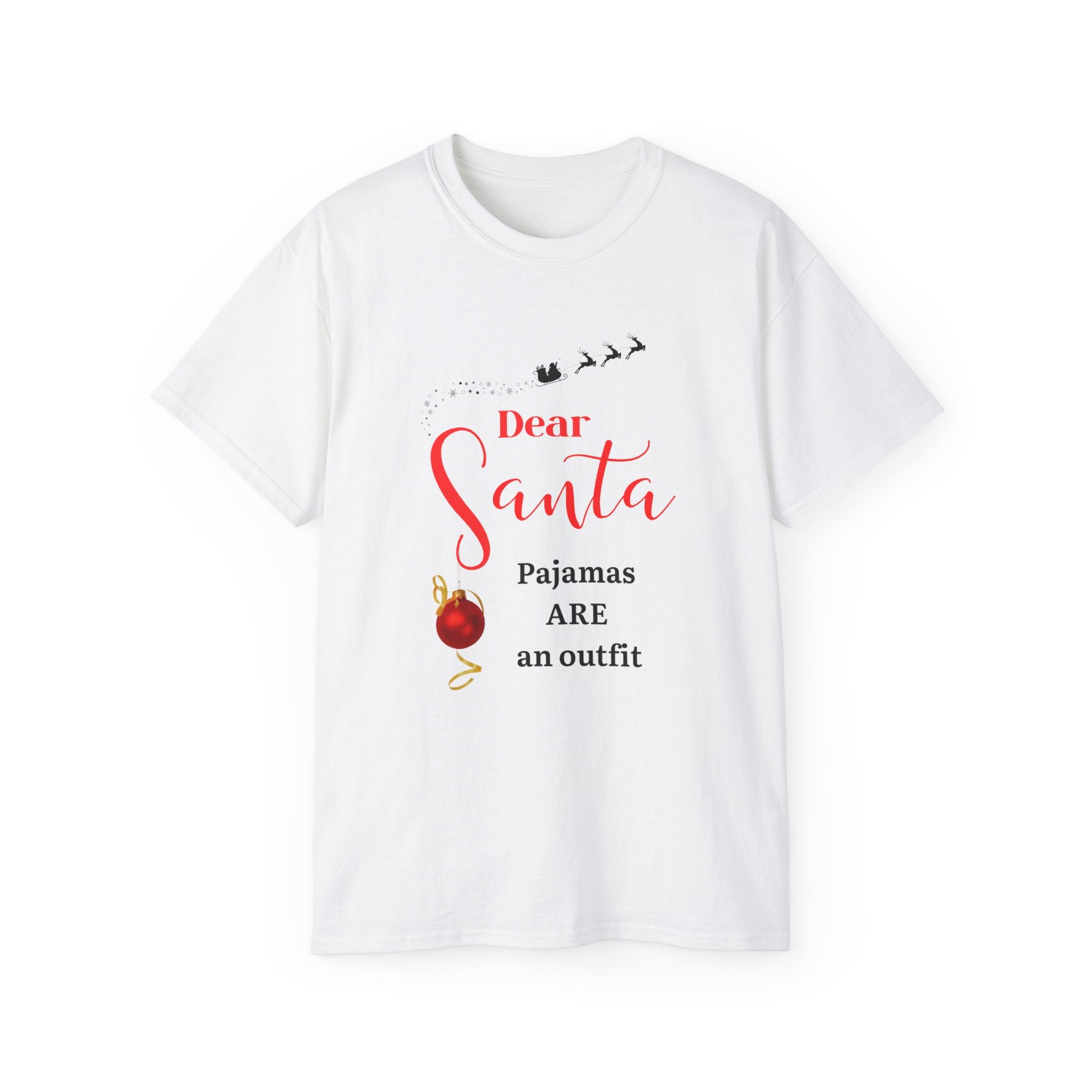 Dear Santa Pajamas Are an Outfit Unisex Tee, Fun Holiday Shirt, Christmas Gift, Funny Tee, Cozy Casual Wear