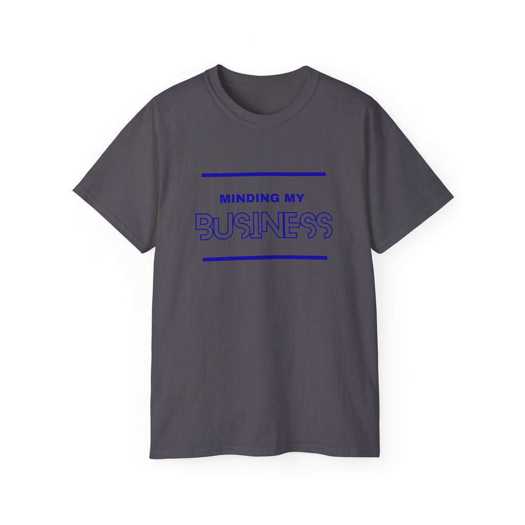 T‑Shirt — "Minding My Business" Minimal Graphic Tee