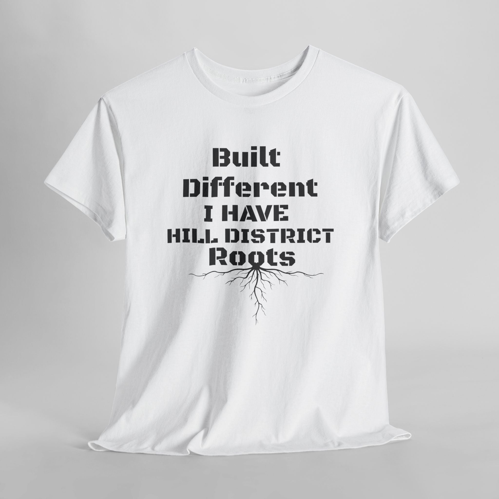 Hill District Roots T-Shirt — "Built Different I Have Hill District Roots" Heritage Tee