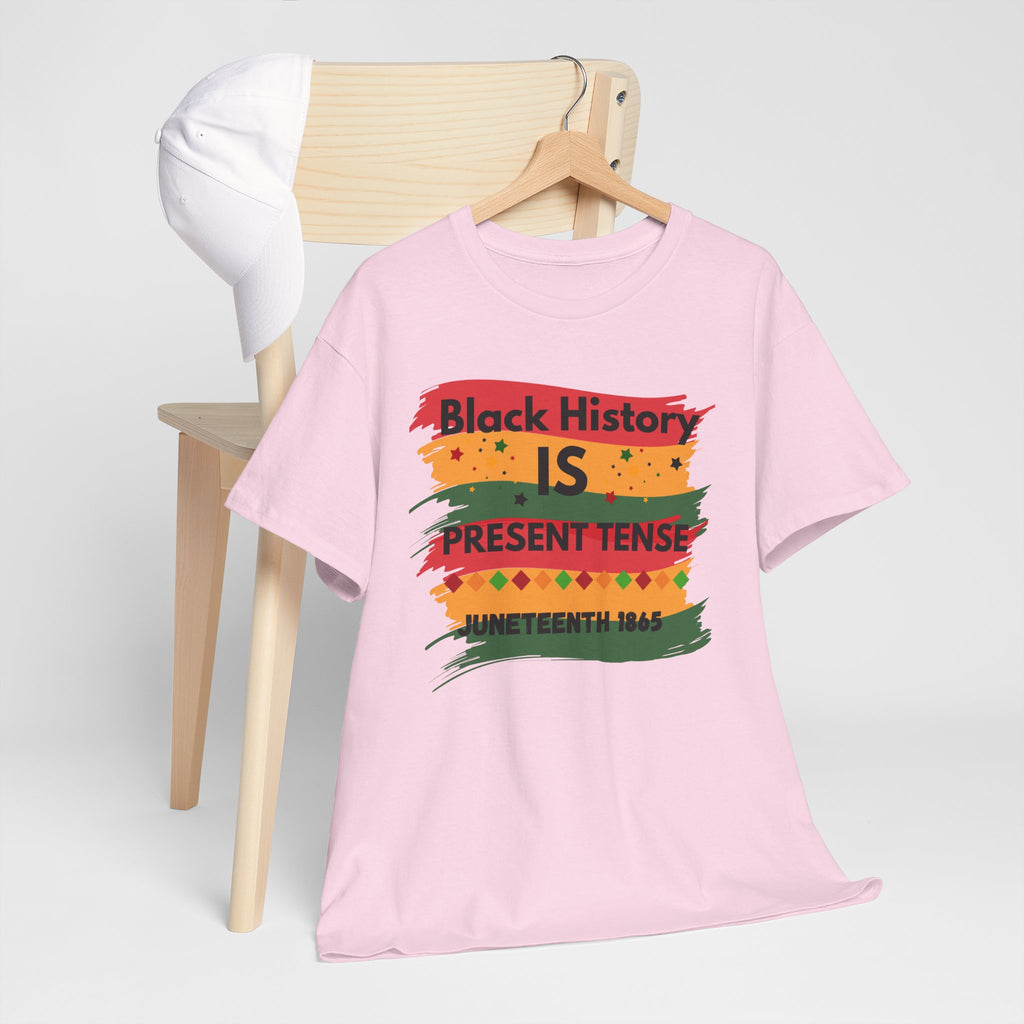 T-Shirt — "Black History Is Present Tense" Juneteenth Pride Tee