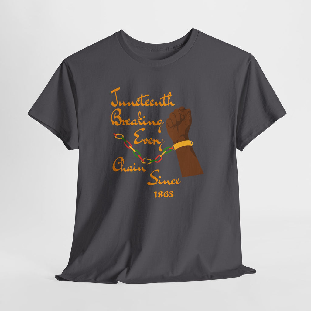 Juneteenth Freedom Tee — "Breaking Every Chain Since 1865"