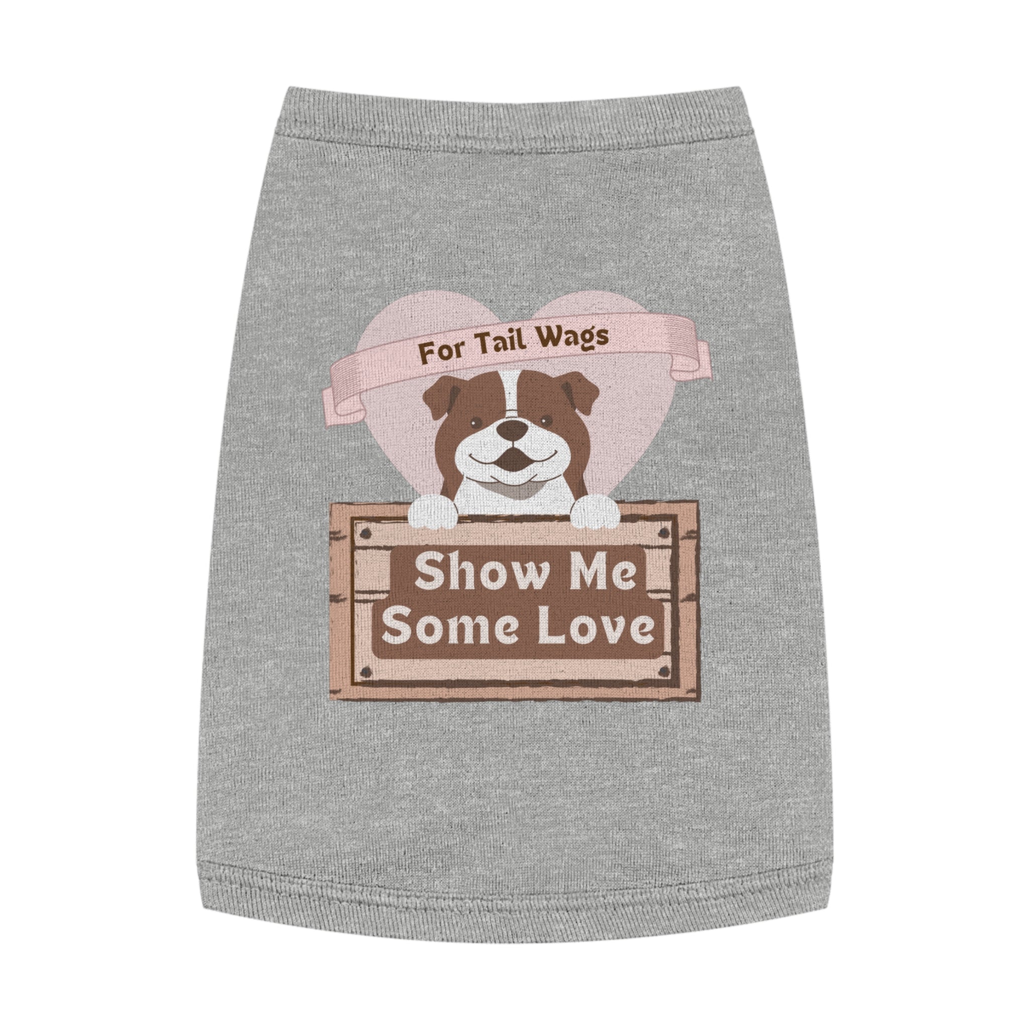 Pet Tank Top - "Show Me Some Love" Dog Graphic Tank for Tail-Wagging Pups