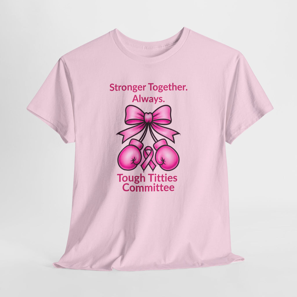 T-Shirt — "Tough Tittie Committee" Breast Cancer Support Tee (Stronger Together)