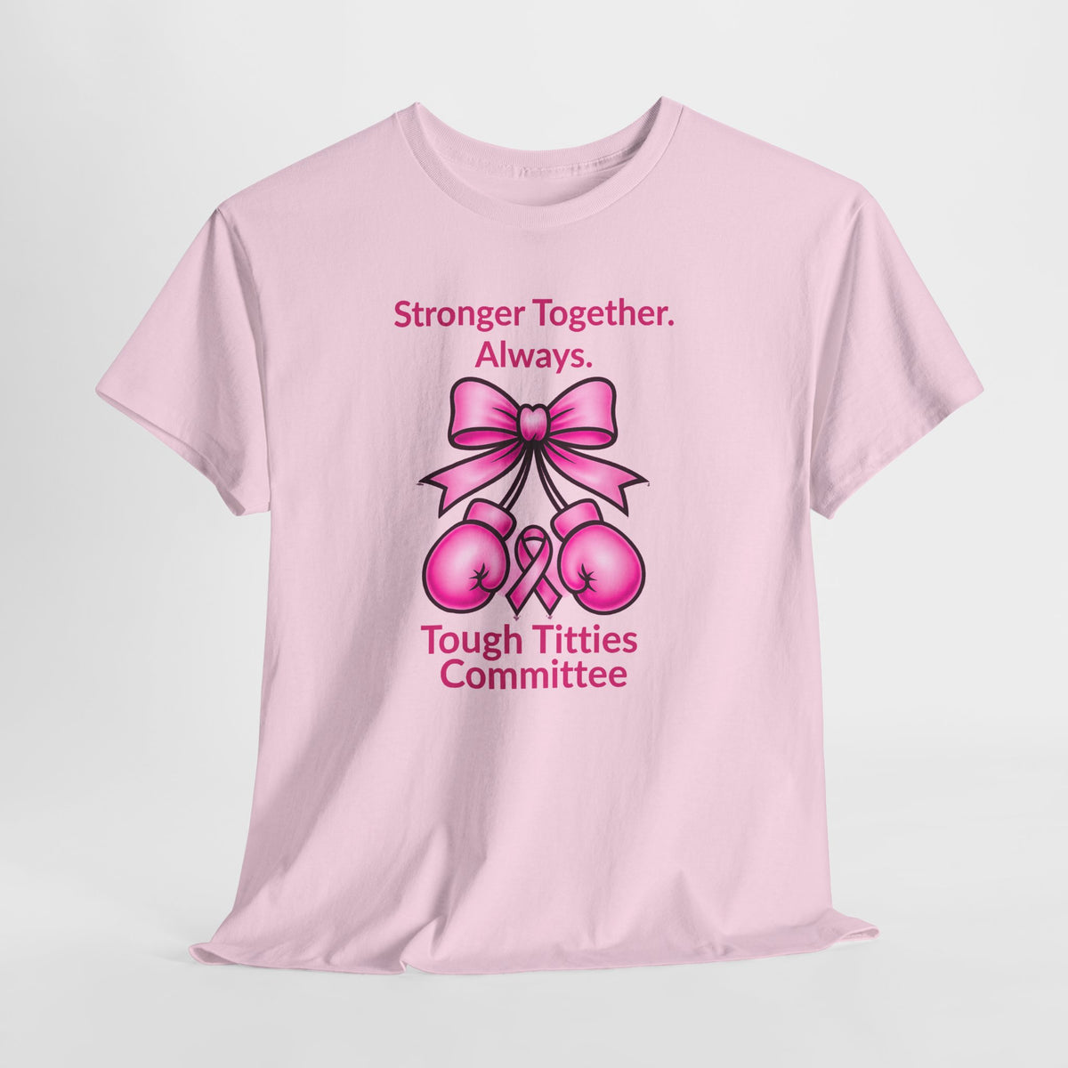 T-Shirt — "Tough Tittie Committee" Breast Cancer Support Tee (Stronger Together)