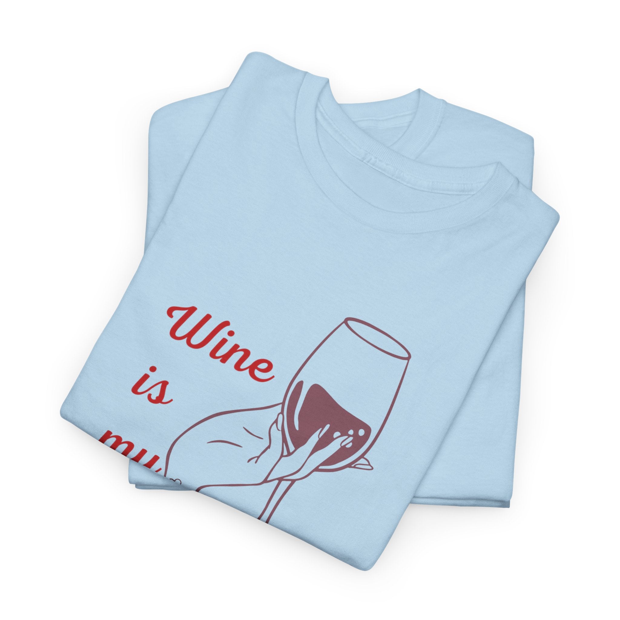Wine Is My Valentine T‑Shirt — Cute Wine Lover Valentine Shirt