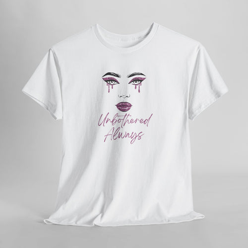 "Unbothered Always" Graphic Tee — Feminine Tear-Track Face Design