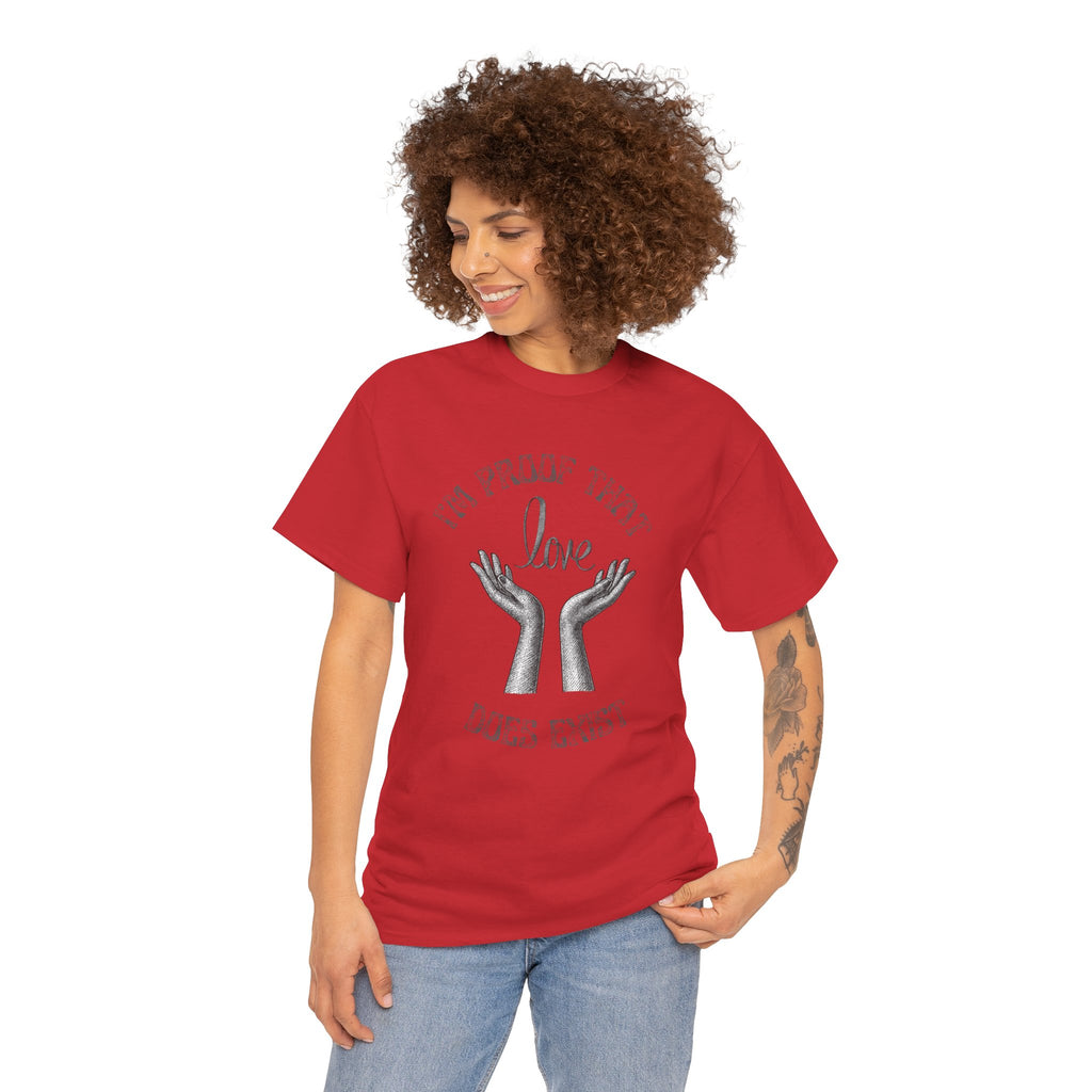 Love Exists T-Shirt — 'I’m Proof That Love Does Exist' Graphic Tee