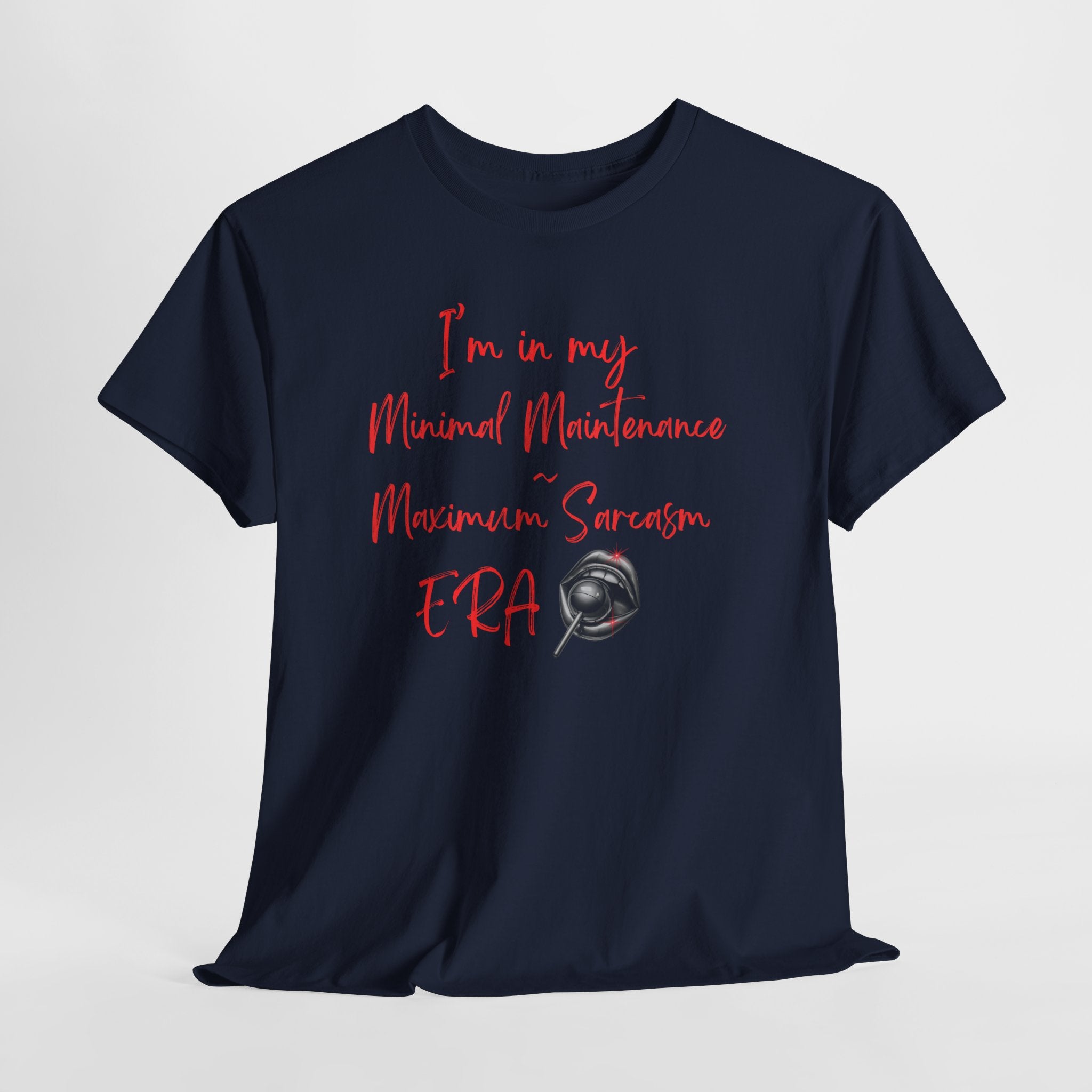 Minimal Maintenance Maximum Sarcasm Tee — Funny Sarcastic Graphic T-Shirt