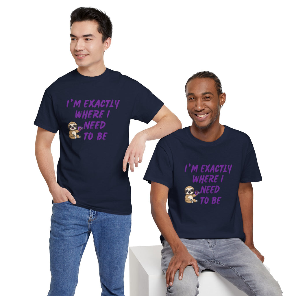 Sloth "I'm Exactly Where I Need to Be" Graphic Tee