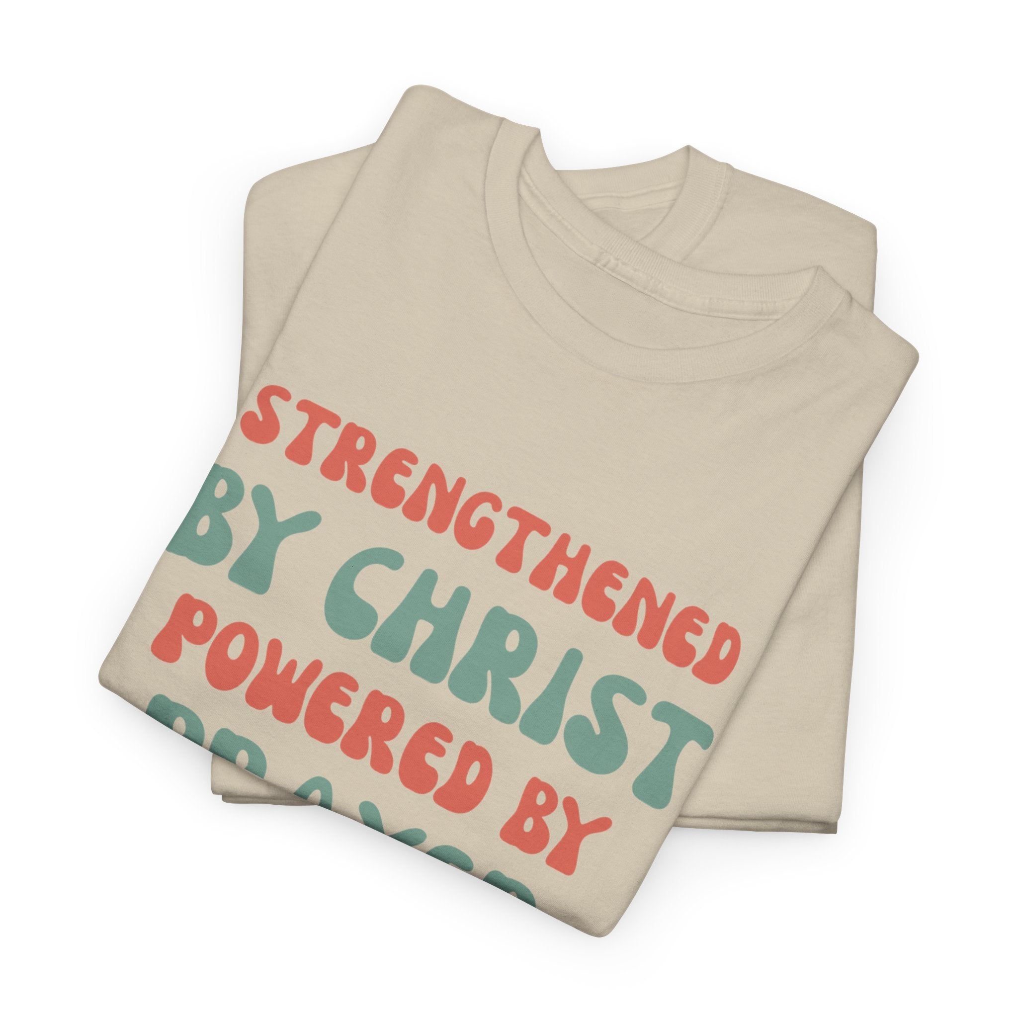 Christian T‑Shirt — "Strengthened by Christ, Powered by Prayer" Inspirational Tee