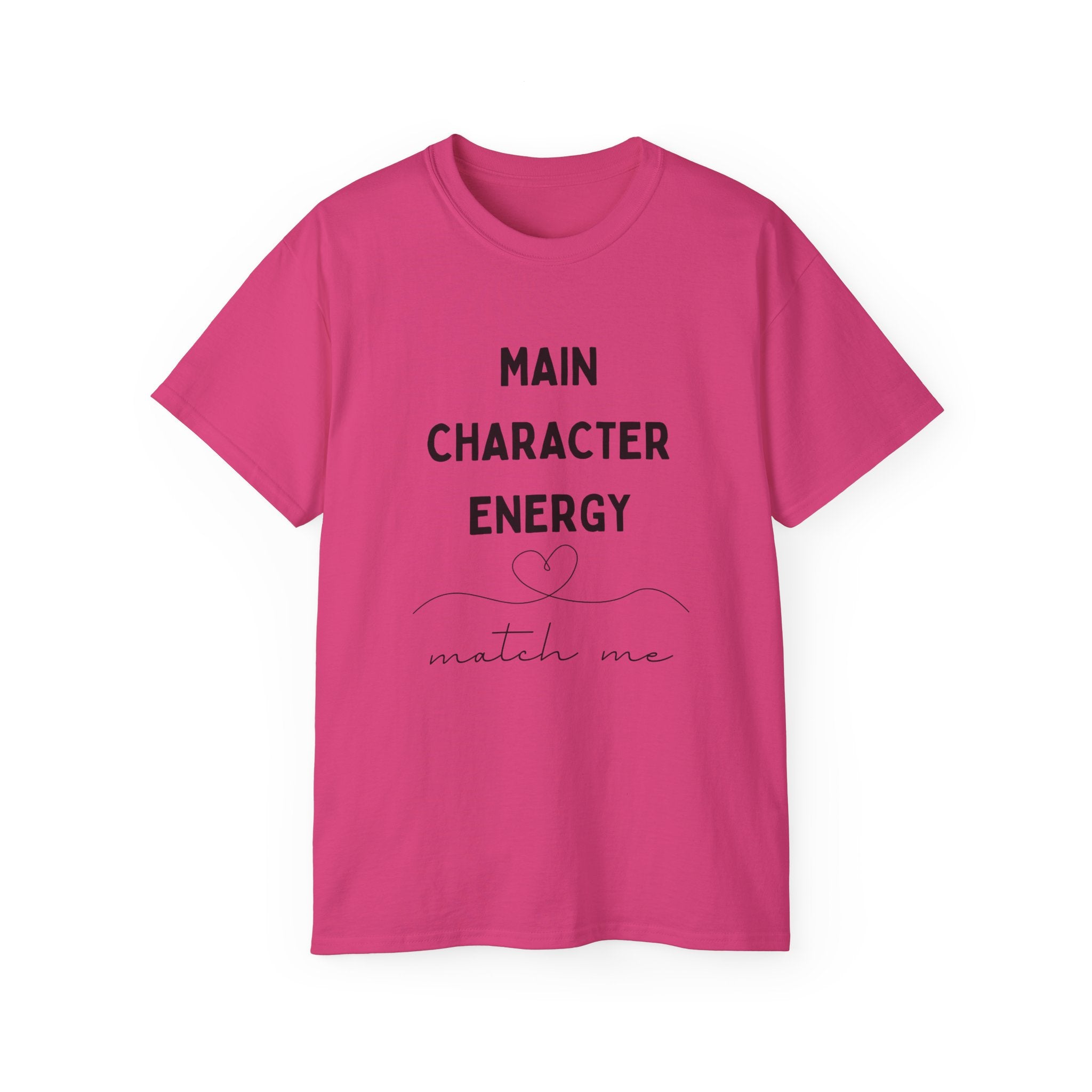 Main Character Energy Tee — "Match Me" Graphic Cotton Shirt