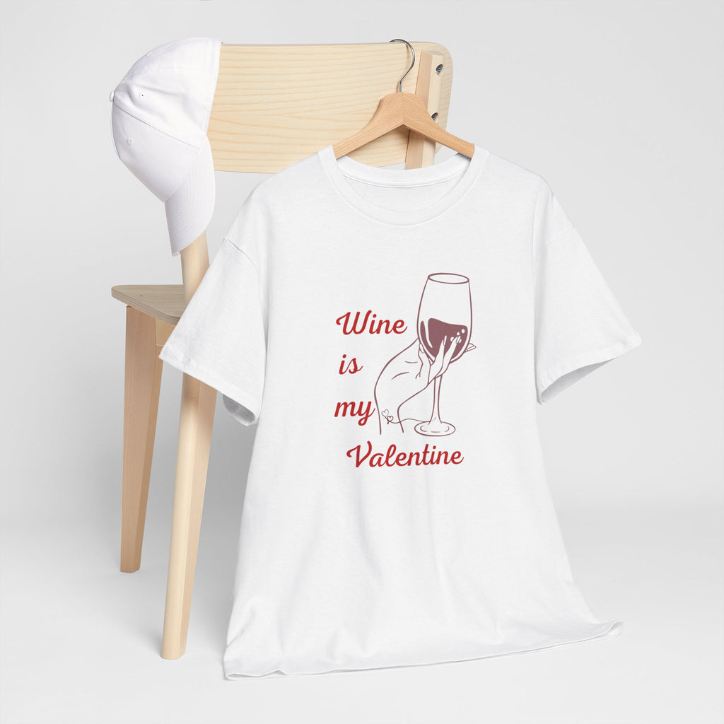 Wine Is My Valentine T‑Shirt — Cute Wine Lover Valentine Shirt