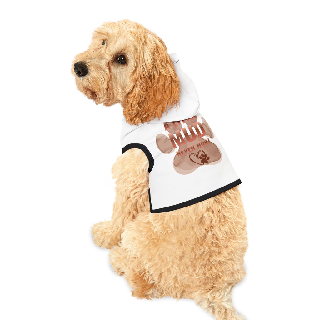 Pet Hoodie — "A Little Mud Never Hurt" Paw Print Dog Hoodie