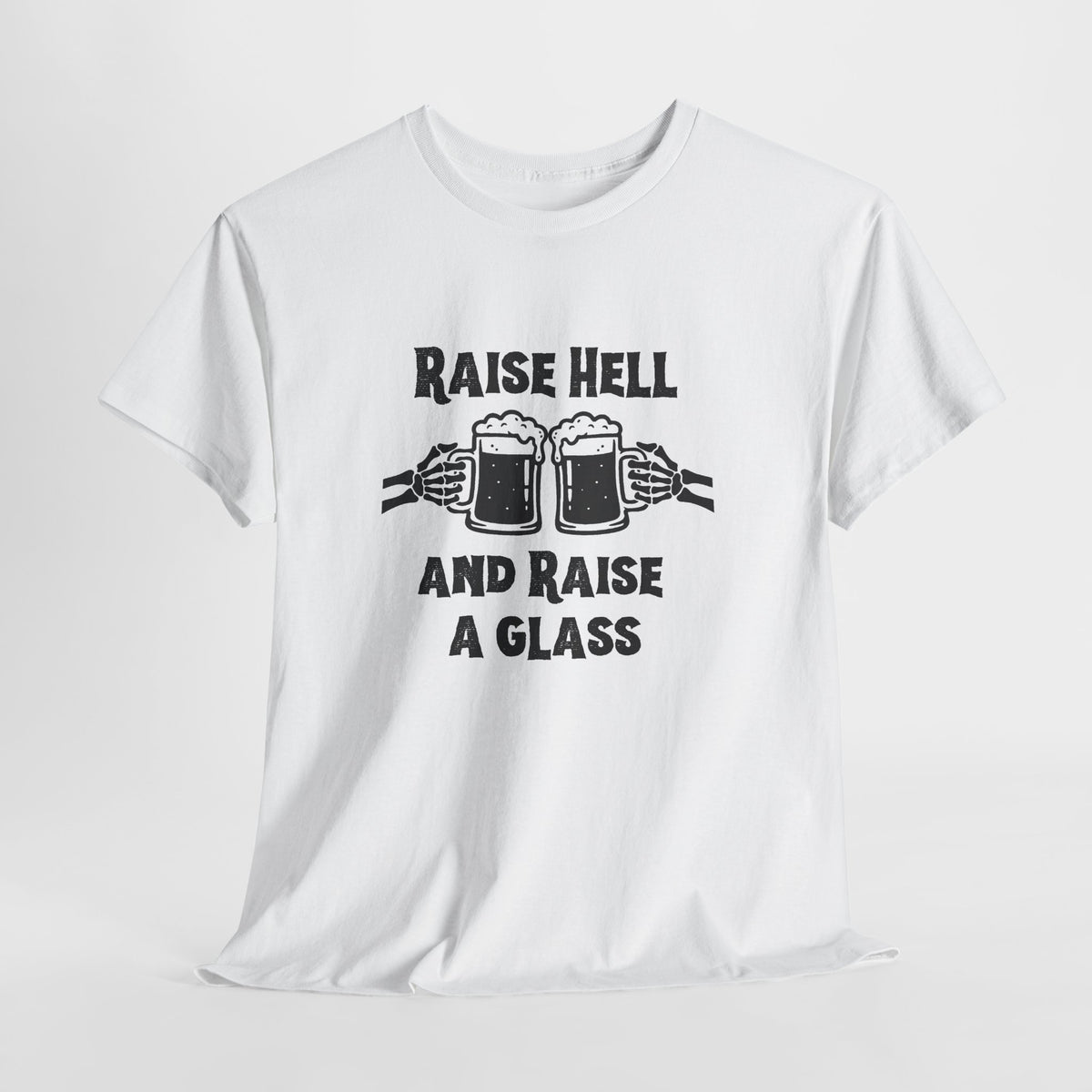 Raise Hell and Raise a Glass T-Shirt — Cheers Beer Drinking Tee