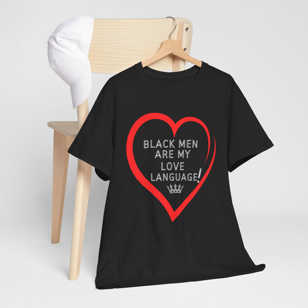 T-Shirt — "Black Men Are My Love Language" Heart Graphic Valentine Tee