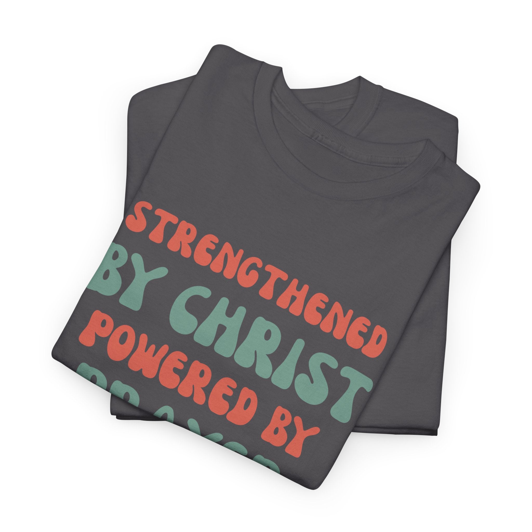 Christian T‑Shirt — "Strengthened by Christ, Powered by Prayer" Inspirational Tee