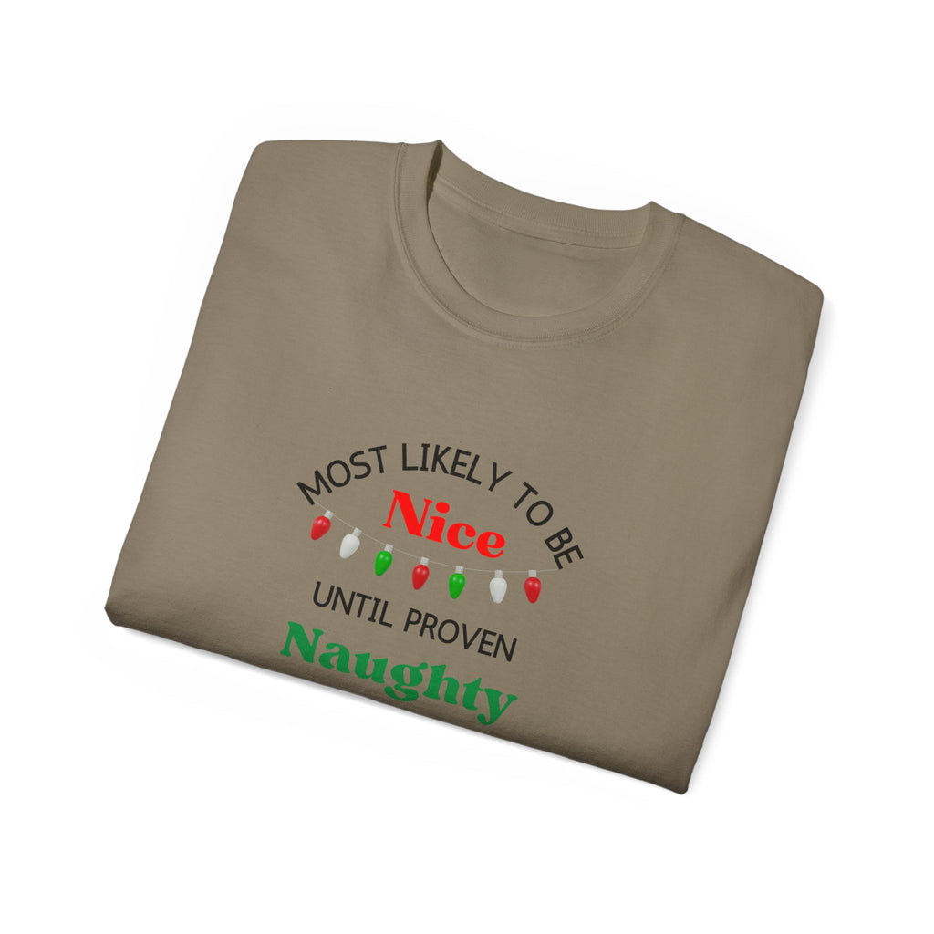 Funny Holiday T-Shirt - 'Most Likely to Be Nice Until Proven Naughty'