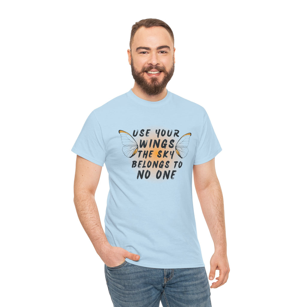 T-Shirt — "Use Your Wings, The Sky Belongs to No One" Inspirational Graphic Tee