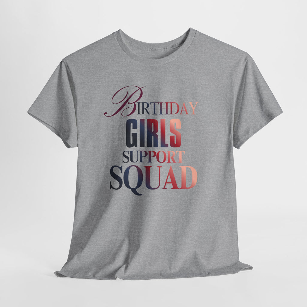 Birthday Girls Support Squad Tee — Bachelorette Party & Birthday Squad Shirt