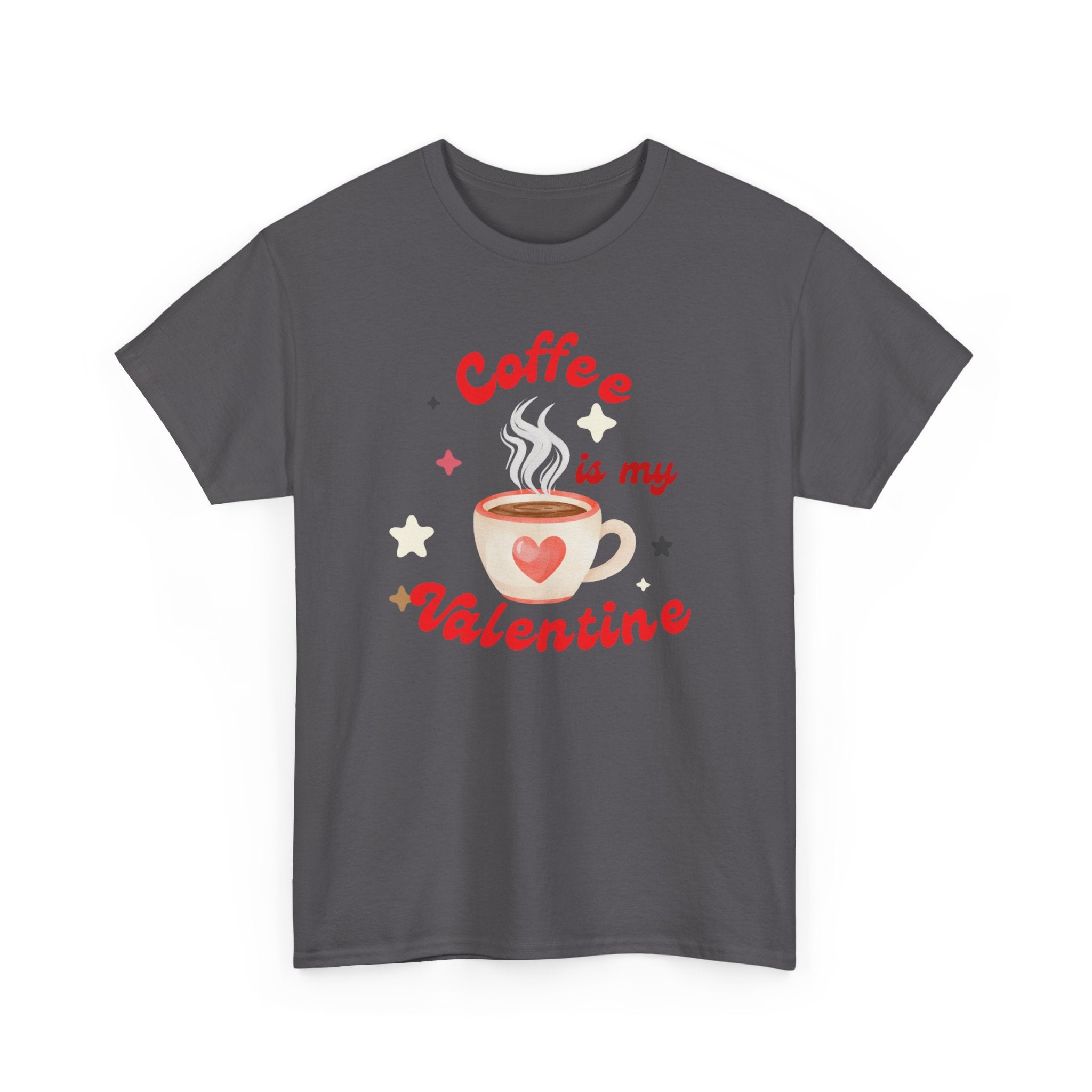 Coffee Is My Valentine Tee — Cute Valentine’s Day Coffee Shirt